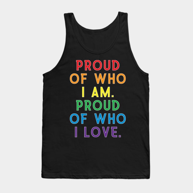 Proud of Who I Am, Proud of Who I Love| LGBT Gay Pride Shirt Tank Top by BlueWaveTshirts